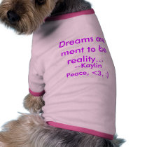Dreams are ment to be reality... pet clothing by KaylinOnline Dreams are ment to be reality... pet clothing