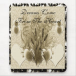 Dreams Come From the Heart Mousepad