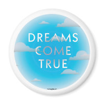 Dreams Come True Magnet