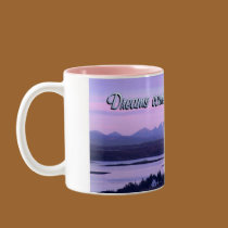 Dreams ComeTrue Coffee Mug or Cup