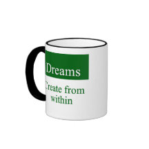Dreams create from within coffee mug