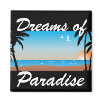 Dreams of Paradise Magnet