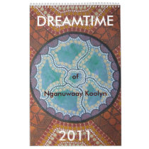 Dreamtime of Nganuwaay Koolyn Calendar 2011