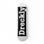 Dreckly2 Skate Boards