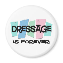 Dressage Is Forever magnets