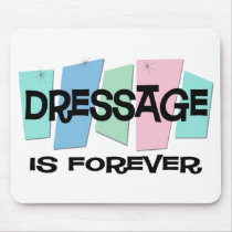 Dressage Is Forever mousepads