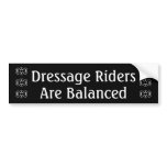 Dressage Riders Are Balanced Bumper Sticker