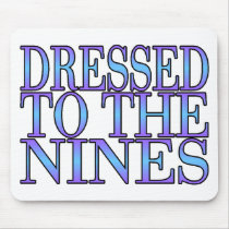 Dressed To The Nines mousepads