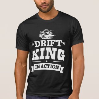 Drift King In Action Shirt