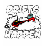 Drifts Happen Tshirt