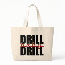 Drill Baby Drill bags by AmericanElephant Drill Baby Drill bags