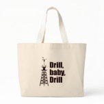 Drill Baby Drill Tote Bag