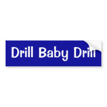 Drill Baby Drill Bumper Sticker bumper stickers by mikek92349 Drill Baby Drill Bumper Sticker bumper stickers