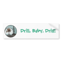 Drill, Baby, Drill Bumper Sticker bumper stickers by jhimages Drill, Baby, Drill Bumper Sticker bumper stickers