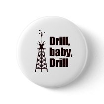 Drill Baby Drill buttons by Palin_Shirts Drill Baby Drill buttons