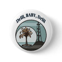 Drill, Baby, Drill Button
