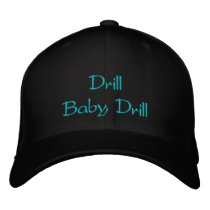 Drill Baby Drill Embroidered Hat embroidered hats by jhimages Drill Baby Drill Embroidered Hat embroidered hats