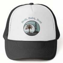 Drill, Baby, Drill Hat by jhimages Drill, Baby, Drill Hat