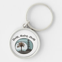 Drill, Baby, Drill Key Chain