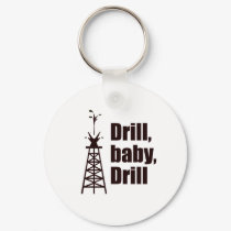 Drill Baby Drill keychains by Palin_Shirts Drill Baby Drill keychains