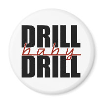 Drill Baby Drill magnets by AmericanElephant Drill Baby Drill magnets