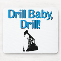 Drill Baby, Drill! mousepads