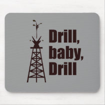Drill Baby Drill Mouse Pad