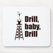 Drill Baby Drill mousepads by Palin_Shirts Drill Baby Drill mousepads