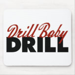 Drill Baby Drill Mouse Pad