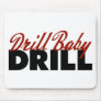 Drill Baby Drill Mouse Pad