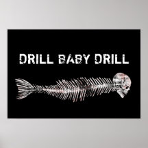 Drill, Baby, Drill Oil Spill Print