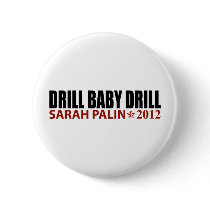 Drill Baby Drill - Sarah Palin 2012 buttons by AmericanElephant Drill Baby Drill - Sarah Palin 2012 buttons