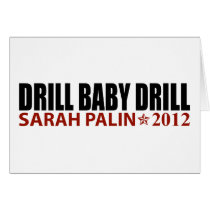 Drill Baby Drill - Sarah Palin 2012 cards by AmericanElephant Drill Baby Drill - Sarah Palin 2012 cards