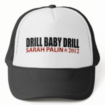 Drill Baby Drill - Sarah Palin 2012 hats