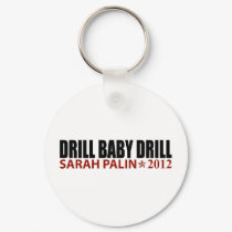 Drill Baby Drill - Sarah Palin 2012 keychains by AmericanElephant Drill Baby Drill - Sarah Palin 2012 keychains