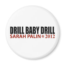 Drill Baby Drill - Sarah Palin 2012 magnets
