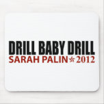 Drill Baby Drill - Sarah Palin 2012 Mousepads
