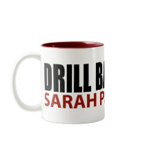 Drill Baby Drill - Sarah Palin 2012 mugs by AmericanElephant Drill Baby Drill - Sarah Palin 2012 mugs