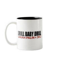 Drill Baby Drill - Sarah Palin 2012 mugs by AmericanElephant Drill Baby Drill - Sarah Palin 2012 mugs