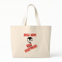 Drill Everywhere bags by taxpayersvoice Drill Everywhere bags