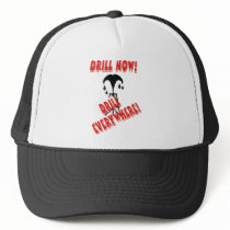 Drill Everywhere hats by taxpayersvoice Drill Everywhere hats