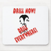 Drill Everywhere mousepads by taxpayersvoice Drill Everywhere mousepads