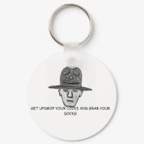 DRILL, GET UP!DROP YOUR COCKS AND GRAB YOUR SOCKS! keychains