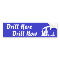 Drill Here Drill Now Bumper Sticker - Blue bumper stickers