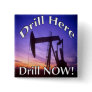 Drill Here Drill NOW! button Drill Here Drill NOW! button