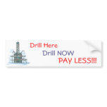 Drill Here Drill Now Pay Less!  Bumper Sticker