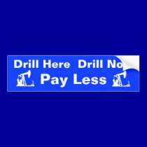 Drill Here Drill Now Pay Less Bumper Sticker bumper stickers