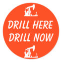DRILL HERE, DRILL NOW Stickers