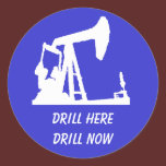 Drill Here, Drill Now Stickers - Blue