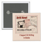 Drill Now! I Support Oil Drilling In Alaska Pins